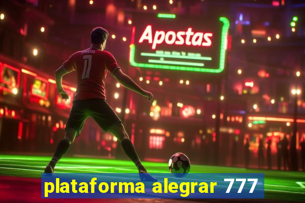 plataforma alegrar 777